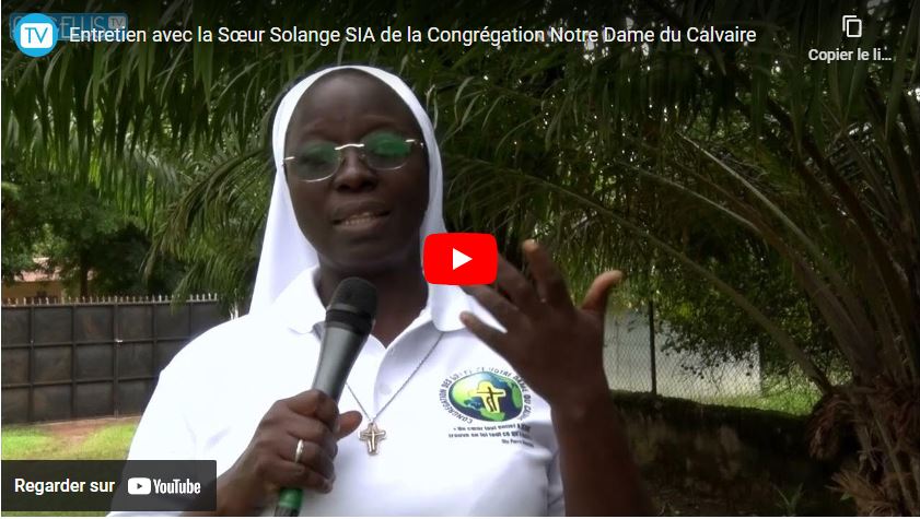 Entretien avec la Sœur Solange SIA de la Congrégation Notre Dame du Calvaire