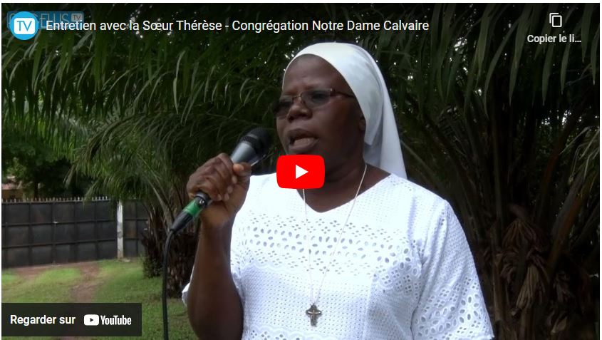 Entretien avec la Sœur Thérèse – Congrégation Notre Dame Calvaire